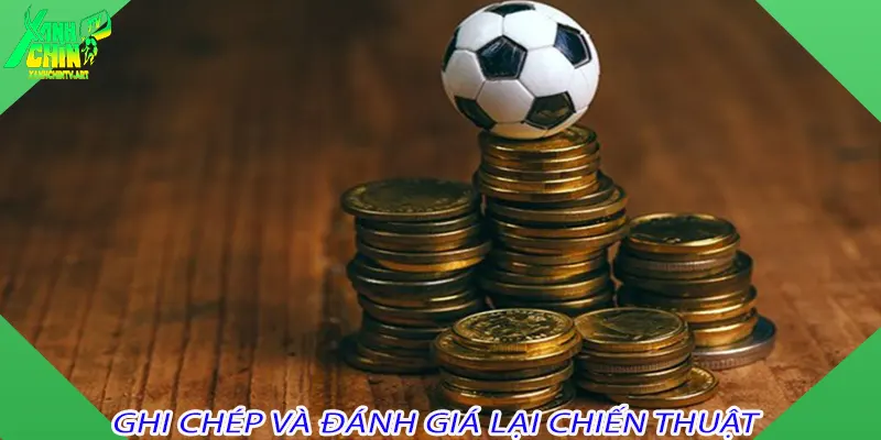 Ghi chép và đánh giá lại chiến thuật