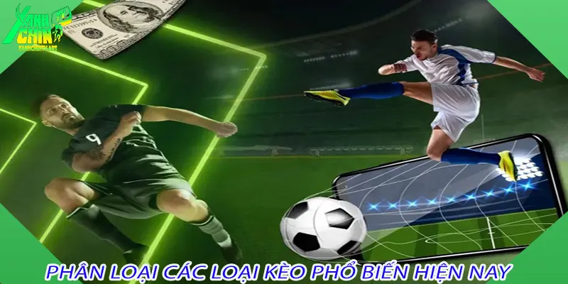 Phân loại các loại kèo phổ biến hiện nay