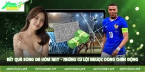 Kết Quả Bóng Đá Hôm Nay - Những Cú Lội Ngược Dòng Chấn Động