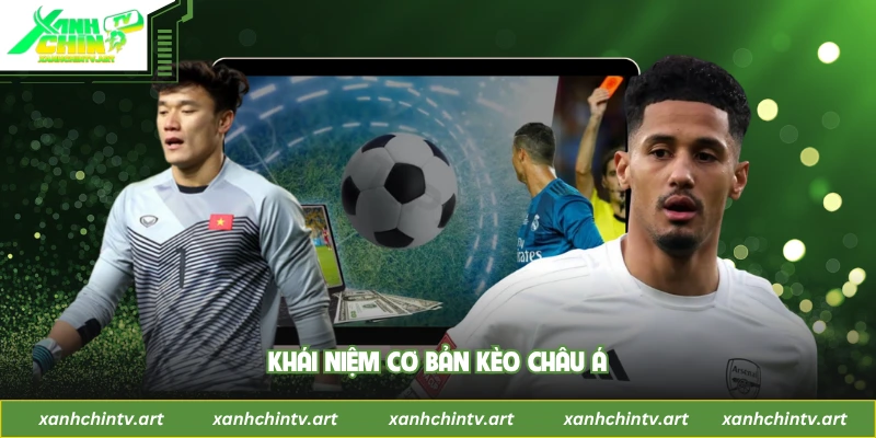 Khái niệm cơ bản kèo châu Á