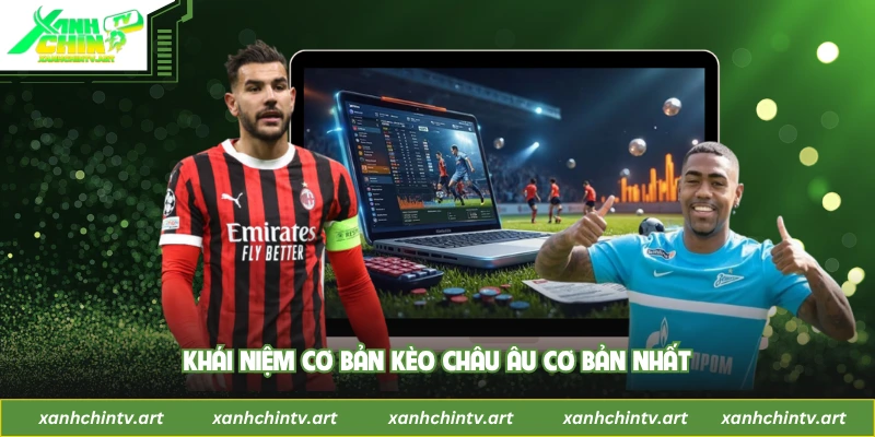 Khái niệm cơ bản kèo châu Âu cơ bản nhất