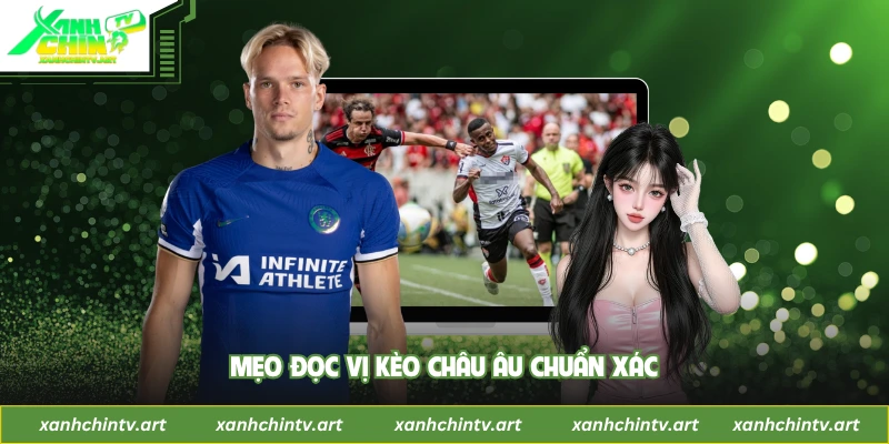 Mẹo đọc vị kèo châu Âu chuẩn xác