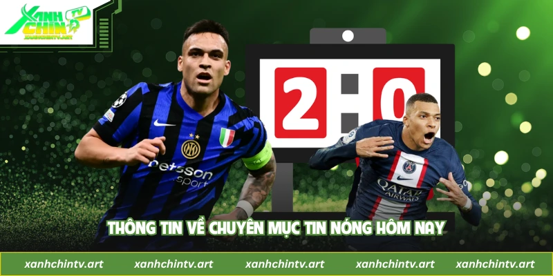 Thông tin về chuyên mục tin nóng hôm nay