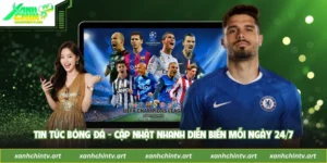 Tin Tức Bóng Đá - Cập Nhật Nhanh Diễn Biến Mỗi Ngày 24/7