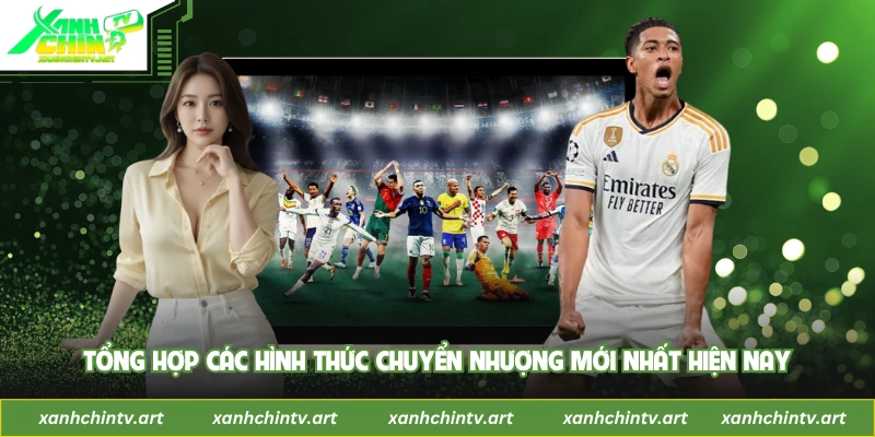 Tổng hợp các hình thức chuyển nhượng mới nhất hiện nay
